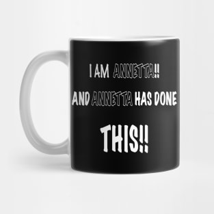 I am annetta and annetta has done this Mug